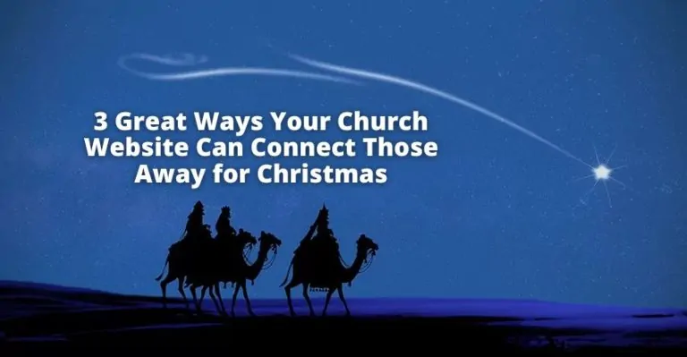3 Great Ways Your Church Website Can Connect Those Away for Christmas