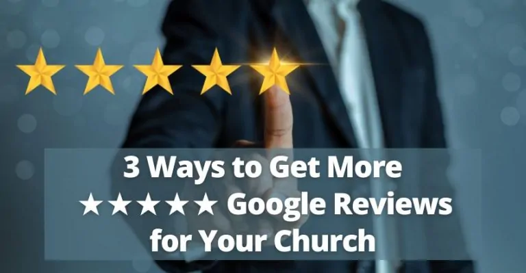 3 Ways to Get More ★★★★★ Google Reviews for Your Church