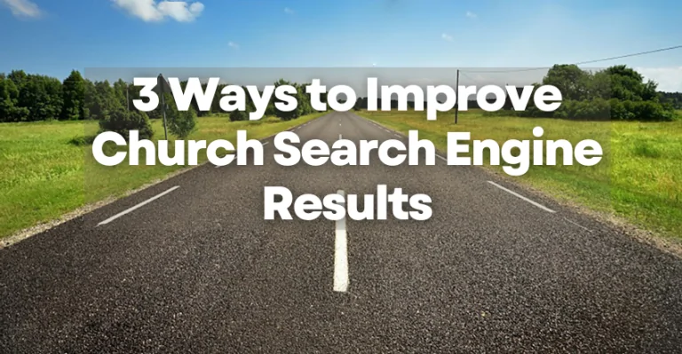 3 Ways to Improve Church Search Engine Results