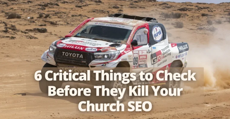 6 Critical Things to Check Before They Kill Your Church SEO