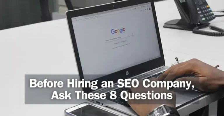 Before Hiring an SEO Company, Ask These 8 Questions