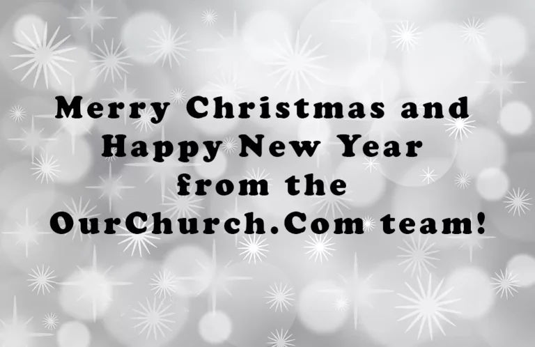 Merry Christmas and Happy New Year From the OurChurch.Com team!