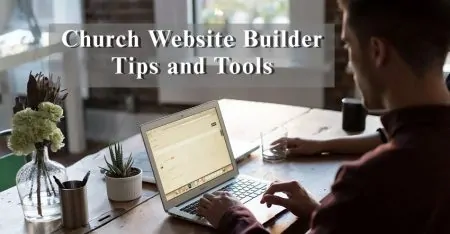 Church Website Builder Tips and Tools