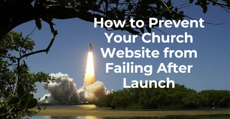 How to Prevent Your Church Website from Failing After Launch