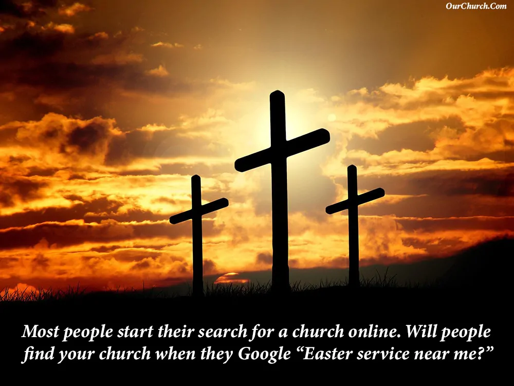Most people start their search for a church online. Will people find your church when they Google 'Easter service near me?'