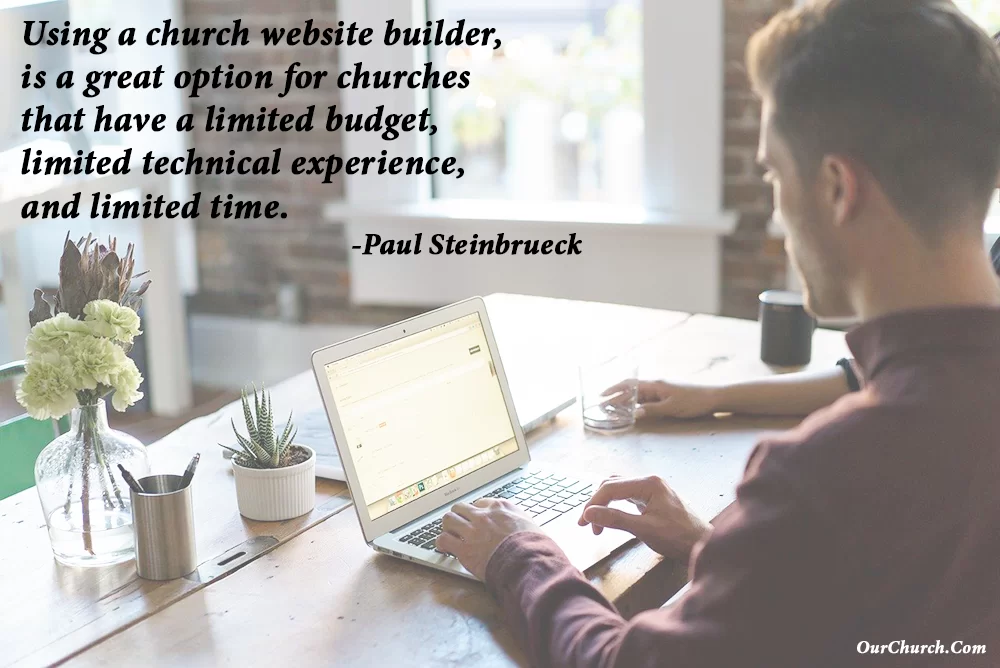 Using a church website builder, is a great option for churches that have a limited budget, limited technical experience, and limited time.