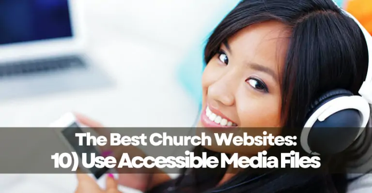 The Best Church Websites: 10) Use Accessible Media Files