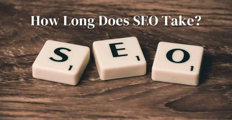 How Long Does SEO Take?