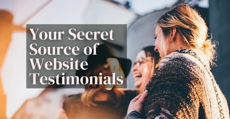 Your Secret Source of Website Testimonials